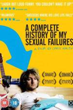 Watch A Complete History of My Sexual Failures Solarmovie