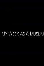 Watch My Week as a Muslim Solarmovie