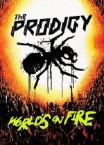 Watch The Prodigy: World\'s on Fire Solarmovie