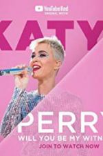 Watch Katy Perry: Will You Be My Witness? Solarmovie
