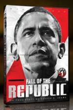 Watch Fall Of The Republic: The Presidency Of Barack H Obama Solarmovie
