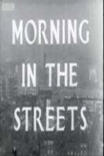 Watch Morning in the Streets Solarmovie
