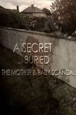 Watch A Secret Buried The Mother and Baby Scandal Solarmovie