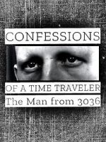 Watch Confessions of a Time Traveler - The Man from 3036 Solarmovie