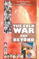 Watch The Cold War and Beyond Solarmovie