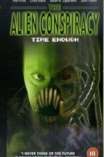 Watch Time Enough: The Alien Conspiracy Solarmovie