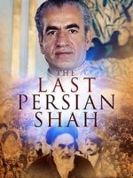 Watch The Last Persian Shah Solarmovie