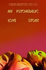 Watch My Psychedelic Love Story Solarmovie