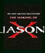 Watch By Any Means Necessary: The Making of \'Jason X\' Solarmovie