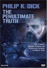 Watch The Penultimate Truth About Philip K. Dick Solarmovie