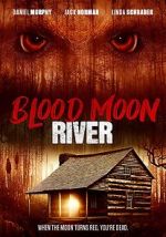 Watch Blood Moon River Solarmovie