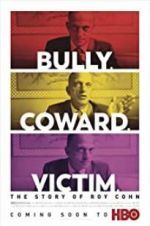 Watch Bully. Coward. Victim. The Story of Roy Cohn Solarmovie