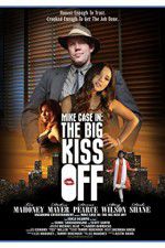 Watch Mike Case in The Big Kiss Off Solarmovie