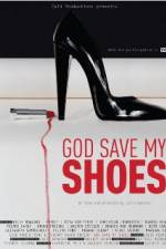 Watch God Save My Shoes Solarmovie