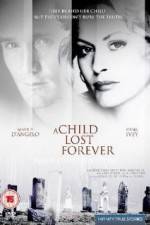 Watch A Child Lost Forever The Jerry Sherwood Story Solarmovie