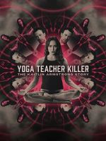 Watch Yoga Teacher Killer: The Kaitlin Armstrong Story Solarmovie