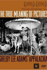 Watch The True Meaning of Pictures Shelby Lee Adams' Appalachia Solarmovie