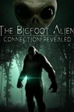 Watch The Bigfoot Alien Connection Revealed Solarmovie