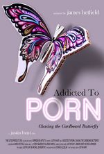 Watch Addicted to Porn: Chasing the Cardboard Butterfly Solarmovie