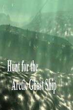 Watch Hunt for the Arctic Ghost Ship Solarmovie