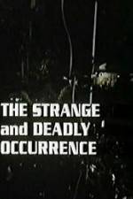 Watch The Strange and Deadly Occurrence Solarmovie