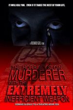 Watch The Horribly Slow Murderer with the Extremely Inefficient Weapon (Short 2008) Solarmovie