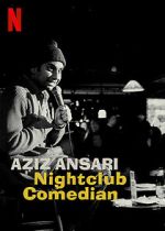 Watch Aziz Ansari: Nightclub Comedian (TV Special 2022) Solarmovie