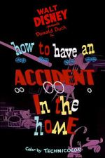 Watch How to Have an Accident in the Home Solarmovie
