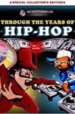 Watch Through the Years of Hip Hop, Vol. 1: Graffiti Solarmovie