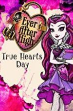 Watch Ever After High: True Hearts Day Solarmovie