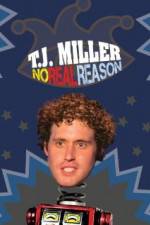 Watch TJ Miller No Real Reason Solarmovie