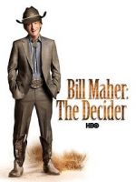 Watch Bill Maher: The Decider Solarmovie