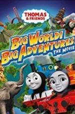 Watch Thomas & Friends: Big World! Big Adventures! The Movie Solarmovie
