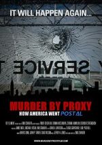 Watch Murder by Proxy: How America Went Postal Solarmovie