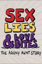 Watch Sex, Lies & Love Bites: The Agony Aunt Story Solarmovie