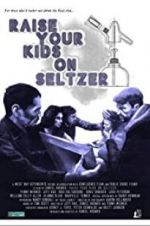 Watch Raise Your Kids on Seltzer Solarmovie
