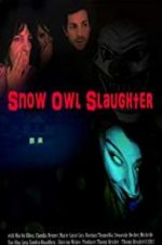 Watch Snow Owl Slaughter Solarmovie