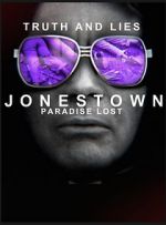 Watch Truth and Lies: Jonestown, Paradise Lost Solarmovie