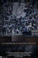 Watch A Guidebook to Killing Your Ex Solarmovie