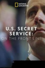 Watch United States Secret Service: On the Front Line Solarmovie