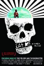 Watch Eat Me: A Zombie Musical Solarmovie
