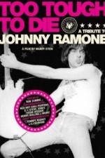 Watch Too Tough to Die: A Tribute to Johnny Ramone Solarmovie