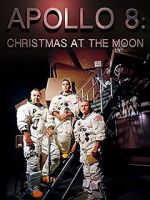 Watch Apollo 8: Christmas at the Moon Solarmovie