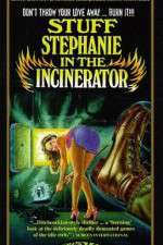 Watch Stuff Stephanie in the Incinerator Solarmovie