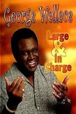 Watch George Wallace: Large and in Charge Solarmovie