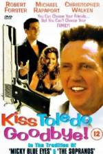 Watch Kiss Toledo Goodbye Solarmovie