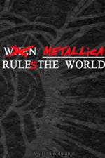 Watch When Metallica Ruled the World Solarmovie