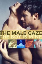 Watch The Male Gaze: The Boy Is Mine Solarmovie