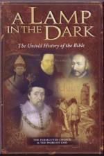 Watch A Lamp in the Dark The Untold History of the Bible Solarmovie