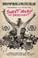 Watch Sweet Micky for President Solarmovie